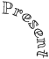 PRESENT